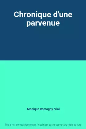 Couverture du produit · Chronique d'une parvenue