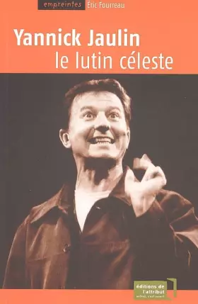 Couverture du produit · Yannick Jaulin : Le lutin céleste