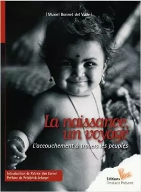 Couverture du produit · La Naissance, un voyage: L'accouchement à travers les peuples