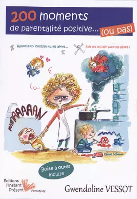 Couverture du produit · 200 moments de parentalité positive... (ou pas) !
