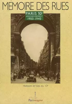Couverture du produit · Paris 10e arrondissement : 1900-1940