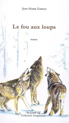 Couverture du produit · Le fou aux loups