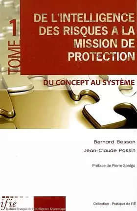 Couverture du produit · De l'intelligence des risques à la mission de protection : Tome 1, Du concept au système