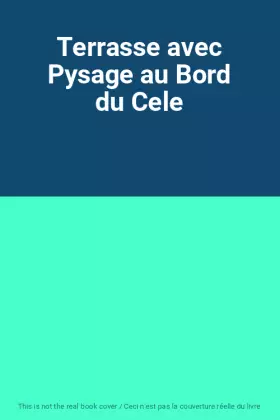 Terrasse avec Pysage au Bord du Cele