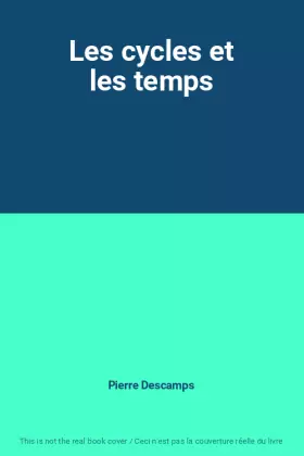 Couverture du produit · Les cycles et les temps