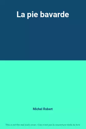 Couverture du produit · La pie bavarde