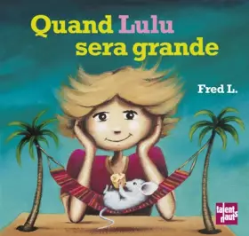 Couverture du produit · Quand Lulu sera grande