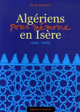 Couverture du produit · Algériens en Isère: 1940-2005