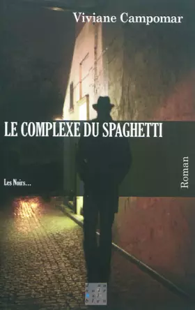 Couverture du produit · Le complexe du spaghetti