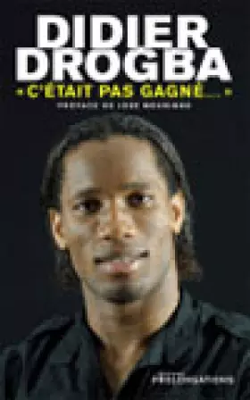 Couverture du produit · Didier Drogba : C'était pas gagné...