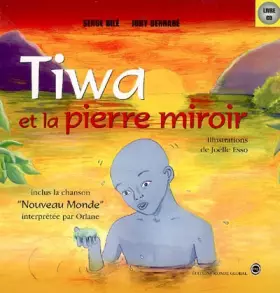 Couverture du produit · TIWA et la pierre miroir