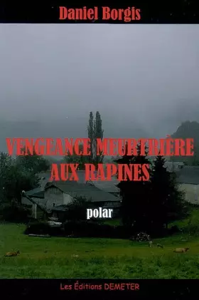 Couverture du produit · Vengeance meurtrière aux Rapines