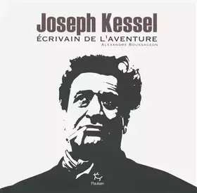Couverture du produit · Joseph Kessel - Ecrivain de l'aventure