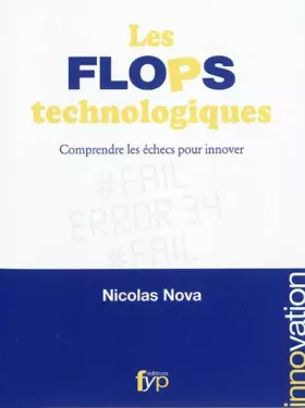 Couverture du produit · Les flops technologiques - Comprendre les échecs pour innover