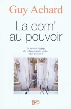 Couverture du produit · La com' au pouvoir