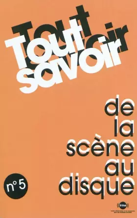 Couverture du produit · Tout savoir de la scène au disque
