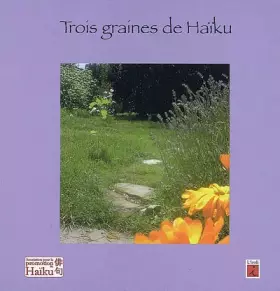 Couverture du produit · Trois graines de Haïku