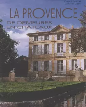 Couverture du produit · La Provence : De demeures en châteaux