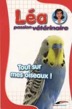 Couverture du produit · Tout sur mes oiseaux !