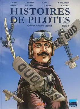 Couverture du produit · Histoires de pilotes, Tome 3 : Celestin Adolphe Pegoud