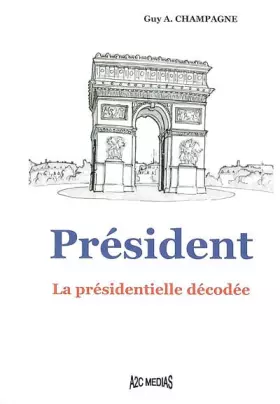 Couverture du produit · Président : La présidentielle décodée