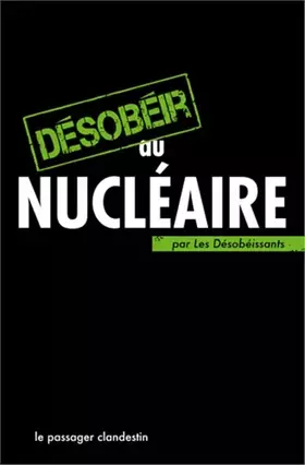 Couverture du produit · Desobeir au nucléaire