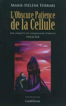 Couverture du produit · L'obscure patience de la cellule