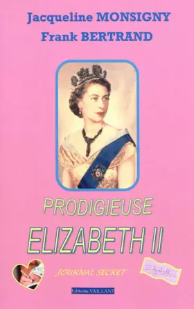 Couverture du produit · Prodigieuse Elizabeth II, journal secret