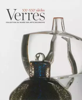 Couverture du produit · Verres XXe-XXIe siècles