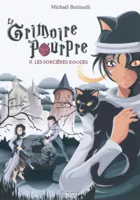 Couverture du produit · Le grimoire pourpre, Tome 2 : les sorcières rouges