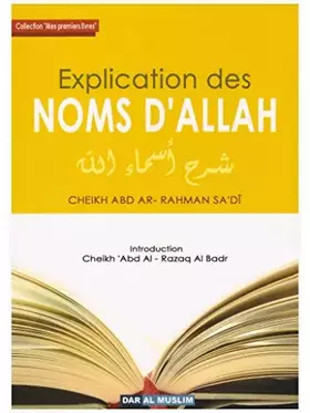Couverture du produit · Explications des Noms d'Allah d'Après Abd Ar-Rahman Sa'Di
