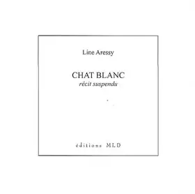 Couverture du produit · Chat blanc, récit suspendu