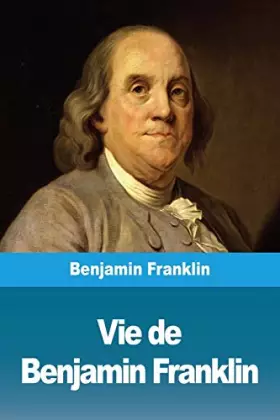 Couverture du produit · Vie de Benjamin Franklin