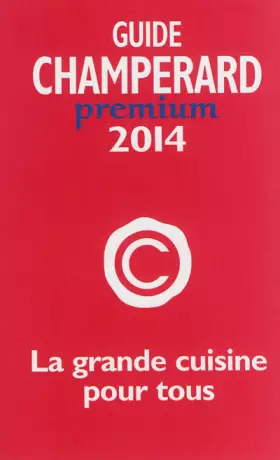 Couverture du produit · GUIDE CHAMPERARD PREMIUM 2014