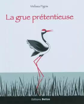 Couverture du produit · La grue prétentieuse