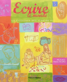 Couverture du produit · Ecrire le monde : La naissance des alphabets