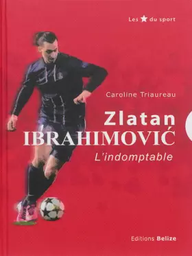 Couverture du produit · Zlatan Ibrahimovic : L'indomptable