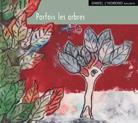 Couverture du produit · Parfois les arbres