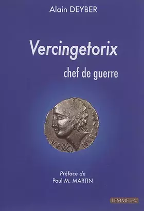 Couverture du produit · VERCINGETORIX CHEF DE GUERRE: PREFACE DE PAUL M MARTIN