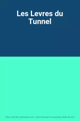Couverture du produit · Les Levres du Tunnel