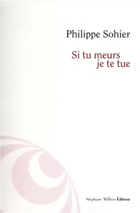 Couverture du produit · SI TU MEURS JE TE TUE