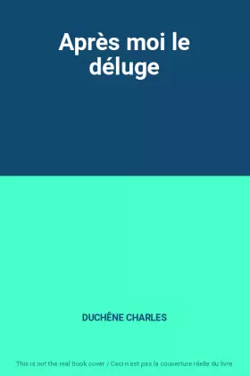 Couverture du produit · Après moi le déluge
