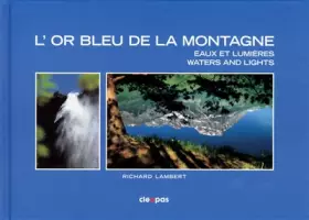 Couverture du produit · L'OR BLEU DE LA MONTAGNE