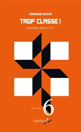 Couverture du produit · Trop classe ! : Enseigner dans le 9-3