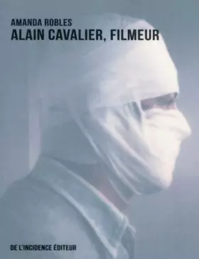 Couverture du produit · Alain Cavalier, filmeur