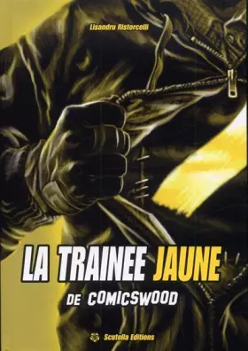 Couverture du produit · La Trainee Jaune de Comicswood T01
