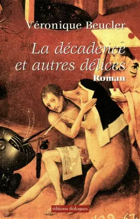 Couverture du produit · La décadence et autres délices