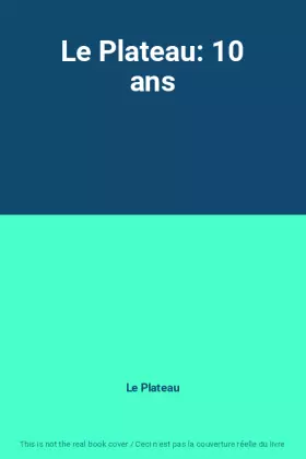 Couverture du produit · Le Plateau: 10 ans