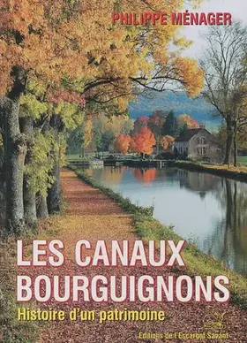 Couverture du produit · Les canaux bourguignons: Histoire d'un patrimoine