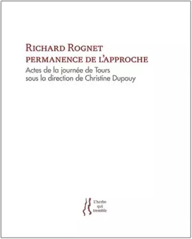 Couverture du produit · Richard Rognet, permanence de l'approche